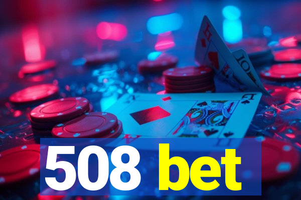 508 bet